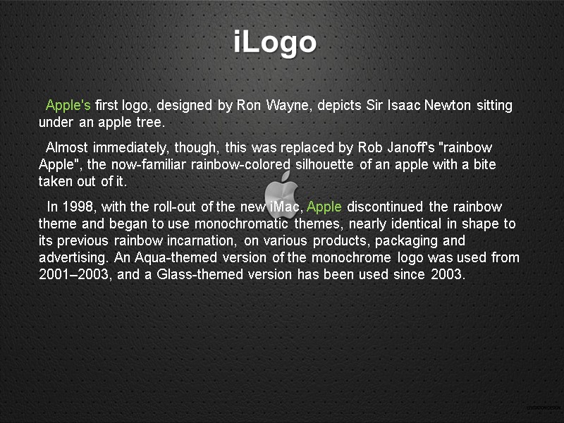 Apple Inc.  iLogo   Apple's first logo, designed by Ron Wayne, depicts